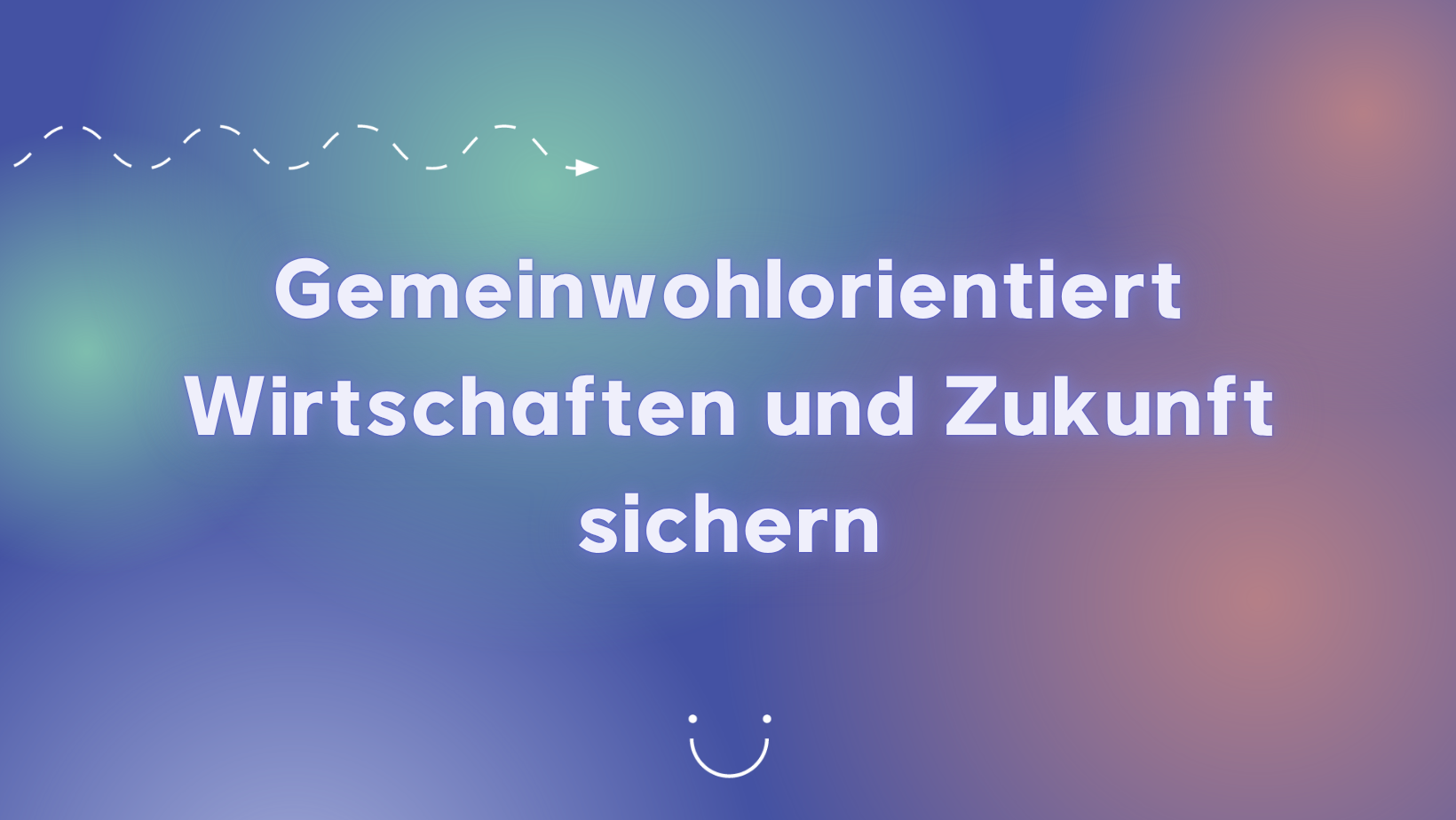 Gemeinwohlorientiert Wirtschaften und Zukunft sichern